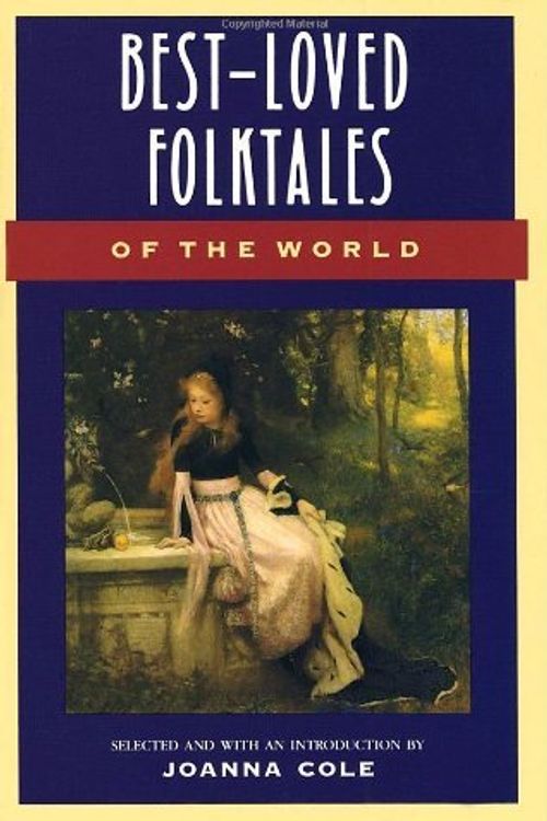 Cover Art for 8601417305966, Best-loved Folk Tales of the World (The Anchor folktale library): Written by Joanna Cole, 1988 Edition, Publisher: Anchor Books [Paperback] by Joanna Cole