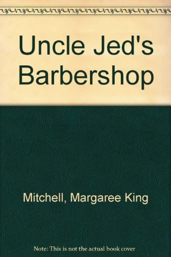 Cover Art for 9780395732465, Uncle Jed's Barbershop by Margaree King Mitchell