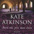 Cover Art for 9782877067263, Parti tÃ´t, pris mon chien (French Edition) by Kate Atkinson