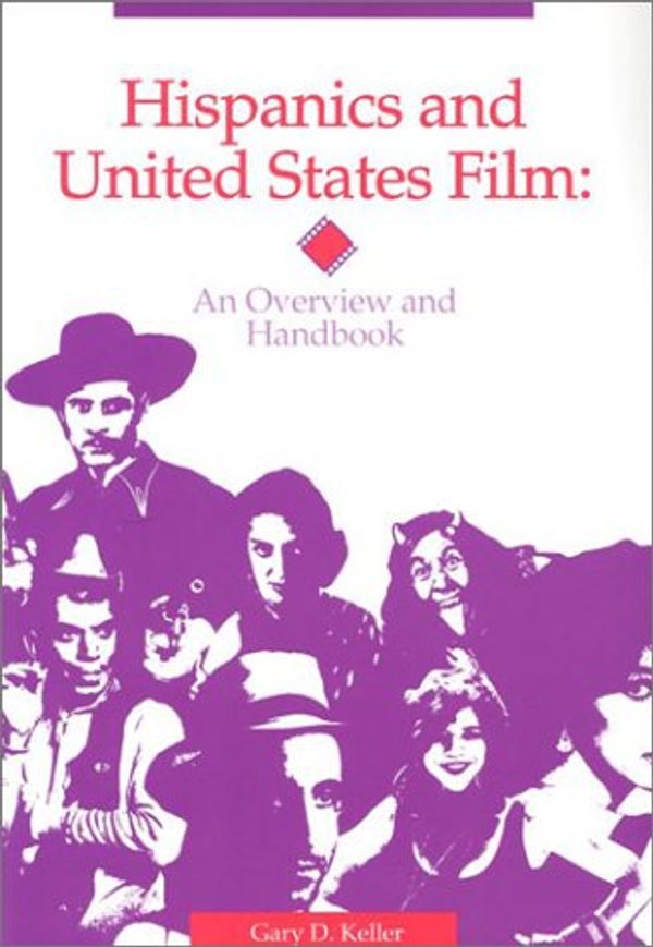Cover Art for 9780927534406, Hispanics and United States Film by Gary D. Keller