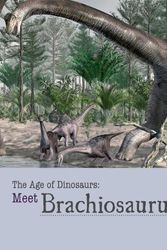 Cover Art for 9781627126014, Meet Brachiosaurus by Mark Cunningham