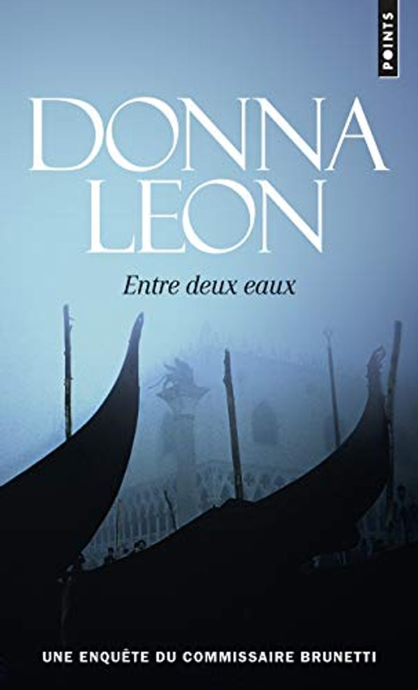 Cover Art for 9782757884386, Entre deux eaux (Points policiers) by Donna Leon