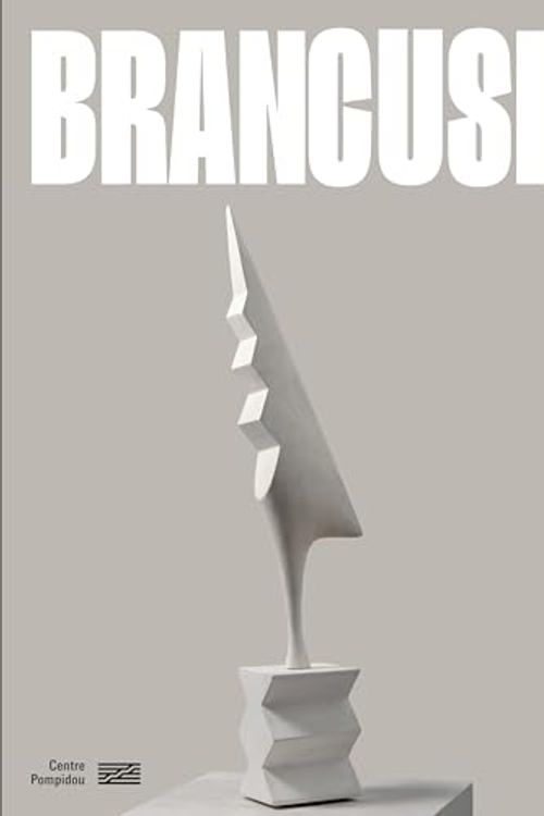 Cover Art for 9782844269768, Brancusi - Exhibition Catalogue by Sous la direction d'ariane coulondre