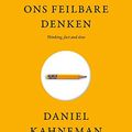Cover Art for 9789047013044, Ons feilbare denken: Thinking, fast and slow by Daniel Kahneman