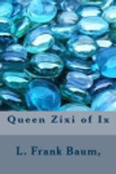 Cover Art for 9781978398191, Queen Zixi of Ix by L. Frank Baum