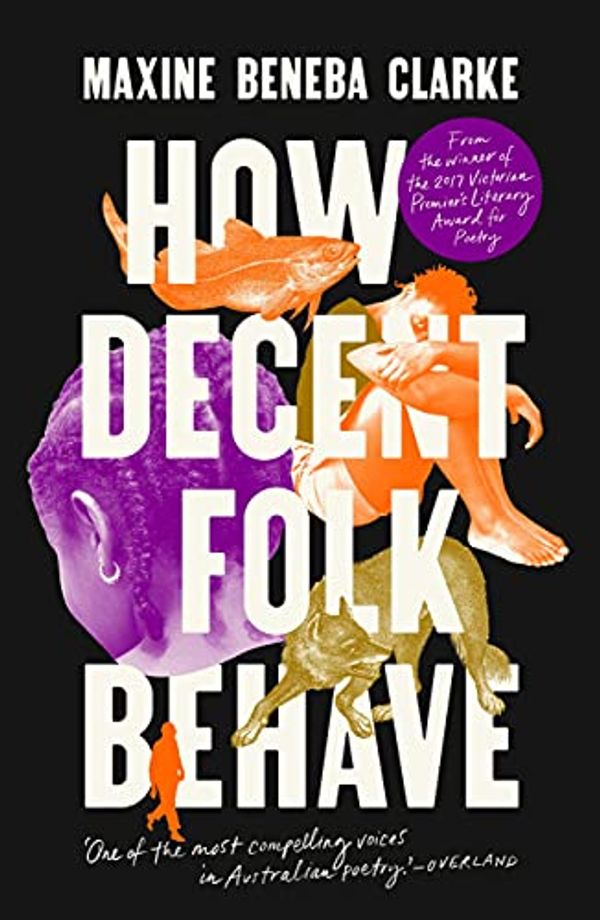 Cover Art for B09987J3WD, How Decent Folk Behave by Beneba Clarke, Maxine