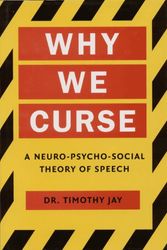 Cover Art for 9789027221865, WHY WE CURSE. A NEURO-PSYCHO-SOCIAL THEORY OF SPEECH by JAY, T.