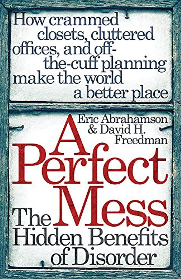 Cover Art for 9780753822869, A Perfect Mess by Eric Abrahamson
