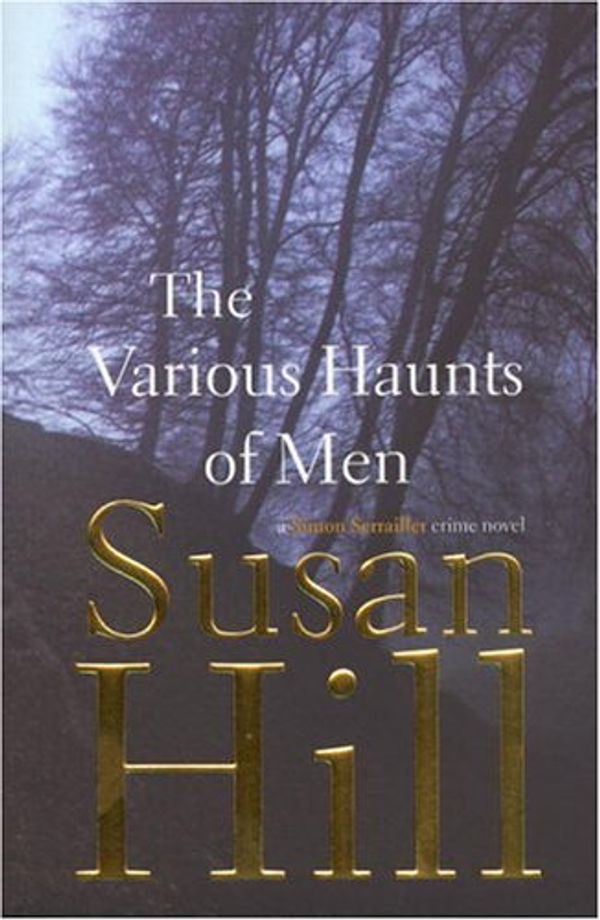 Cover Art for 9780701177416, The Various Haunts of Men by Susan Hill