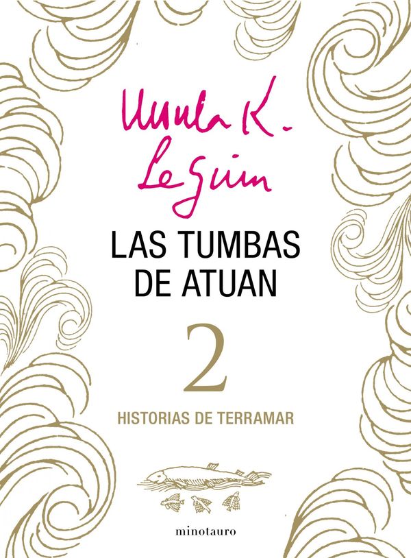 Cover Art for 9788445001950, Las Tumbas de Atuan (Historias de Terramar 2) by Ursula K. Le Guin