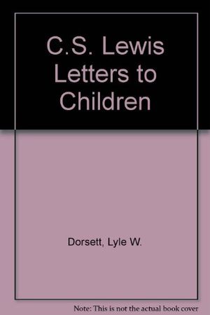 Cover Art for 9780684815046, C S Lewis Letters to Children by Lyle W. Dorsett
