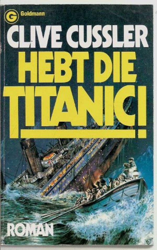 Cover Art for 9783442039760, Hebt die Titanic! by Clive Cussler