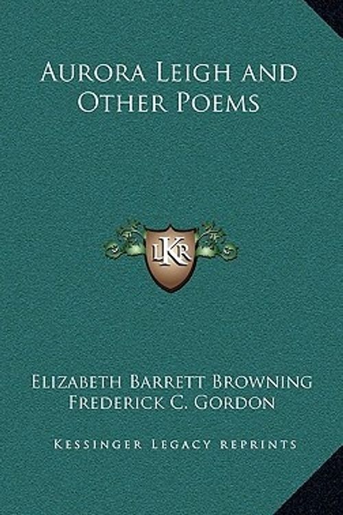 Cover Art for 9781163221976, Aurora Leigh and Other Poems by Professor Elizabeth Barrett Browning