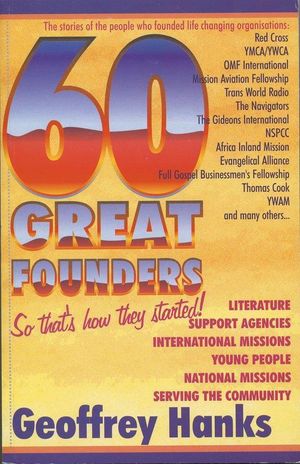 Cover Art for 9781857921403, 60 Great Founders by Geoffrey Hanks