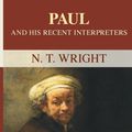 Cover Art for 9780281067589, Paul and His Recent Interpreters by Canon N. T. Wright