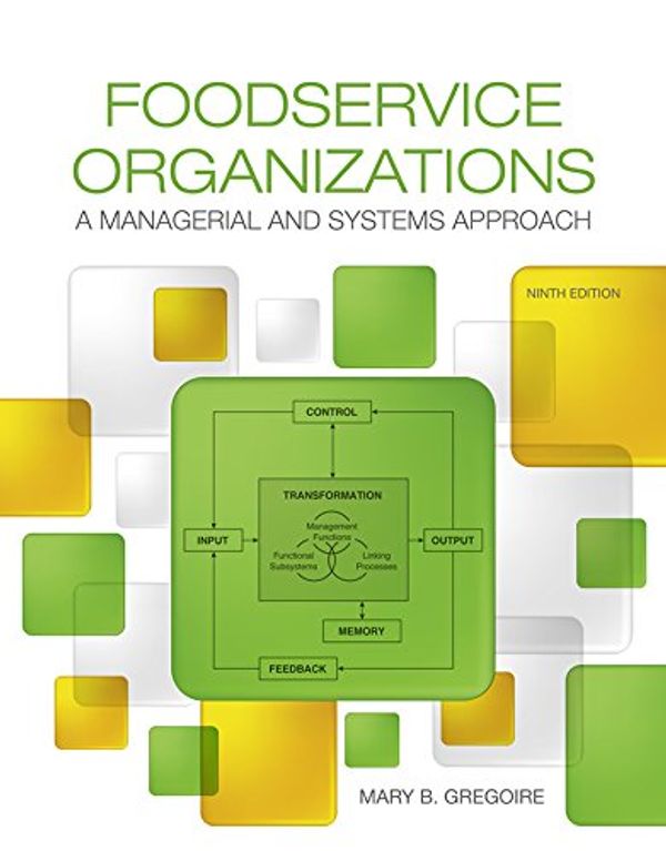 Cover Art for B01DV7572O, Foodservice Organizations: A Managerial and Systems Approach by Mary Gregoire