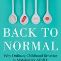 Cover Art for 9780807073353, Back to Normal by Enrico Gnaulati, PhD