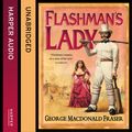 Cover Art for 9780007593569, Flashman’s Lady (The Flashman Papers, Book 3) by George MacDonald Fraser