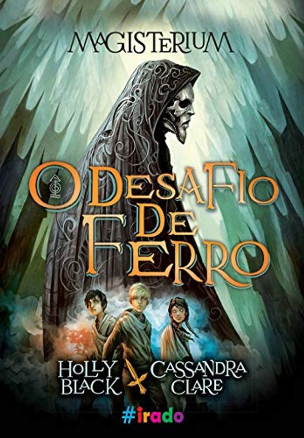 Cover Art for 9788581635576, Magisterium: Desafio de Ferro (Em Portugues do Brasil) by Holly Black, Cassandra Clare