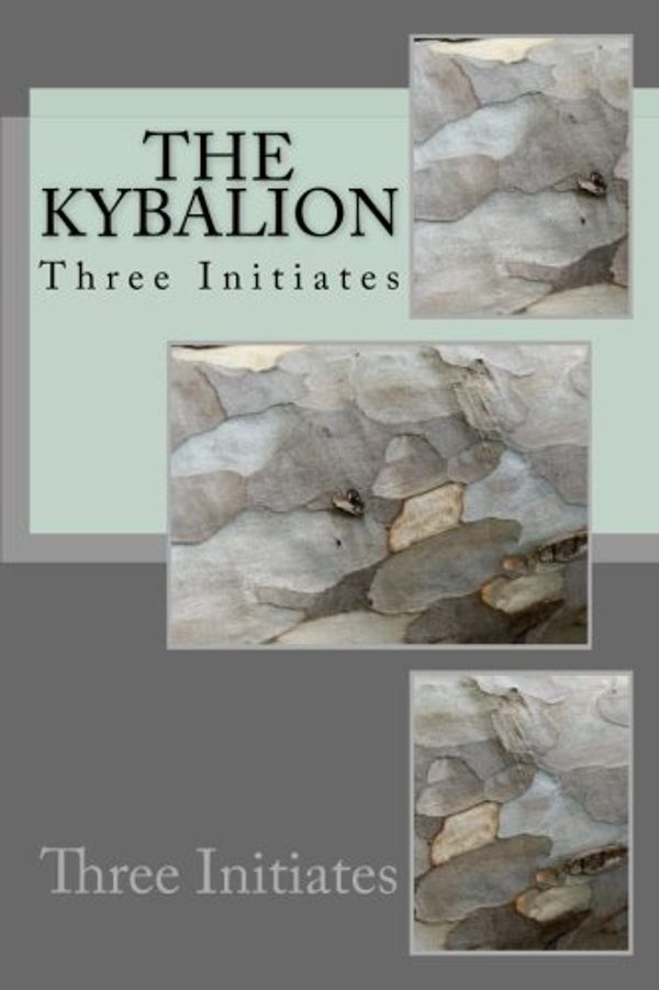 Cover Art for 9781984027832, The Kybalion by Three Initiates: The Kybalion by Three Initiates by Three Initiates