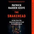 Cover Art for B002JAE7GM, The Snakehead: An Epic Tale of the Chinatown Underworld and the American Dream by Patrick Radden Keefe