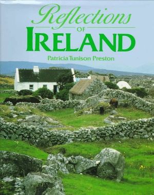 Cover Art for 9781858336961, Reflections of Ireland by Patricia Tunison Preston