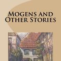 Cover Art for 9781481837040, Mogens and Other Stories by Jens Peter Jacobsen