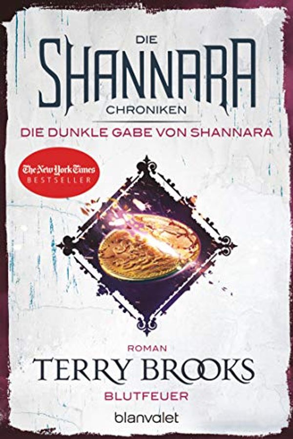 Cover Art for 9783734161988, Die Shannara-Chroniken: Die dunkle Gabe von Shannara 2 - Blutfeuer: Roman by Terry Brooks