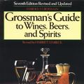 Cover Art for 0785555046801, Grossman's Guide to Wines, Beers, and Spirits by Harold J. Grossman
