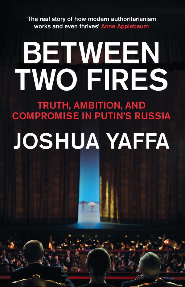Cover Art for 9781783783724, BETWEEN TWO FIRES by Joshua Yaffa