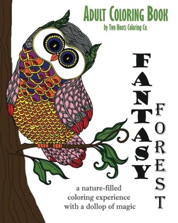 Cover Art for 9780692588505, Adult Coloring Book: Fantasy Forest: Volume 2 (Adult Coloring Books) by Two Hoots Coloring