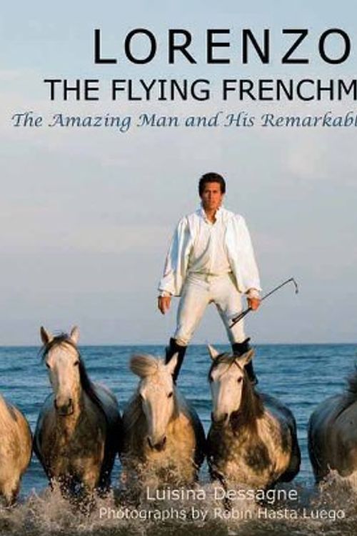 Cover Art for 9781570764424, Lorenzo-The Flying Frenchman by Luisina Dessagne