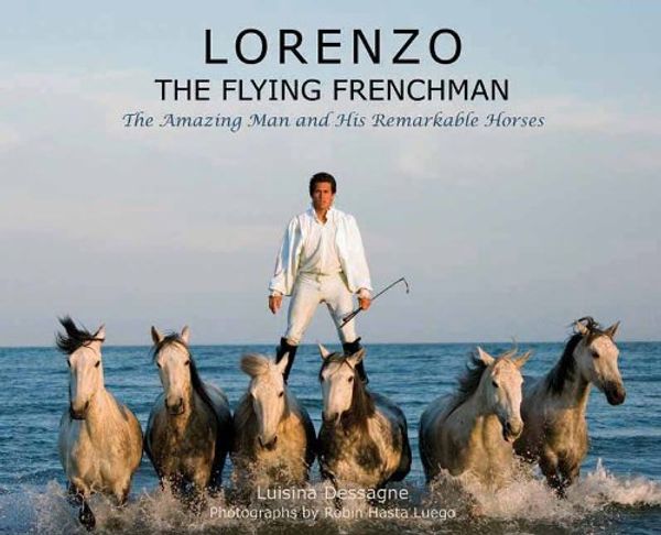 Cover Art for 9781570764424, Lorenzo-The Flying Frenchman by Luisina Dessagne