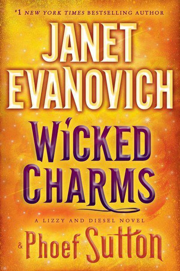 Cover Art for 9780553392715, Wicked Charms: A Lizzy and Diesel Novel (Lizzy & Diesel) by Janet Evanovich, Phoef Sutton