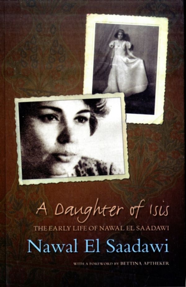 Cover Art for 9781848132320, A Daughter of Isis by Nawal El Saadawi