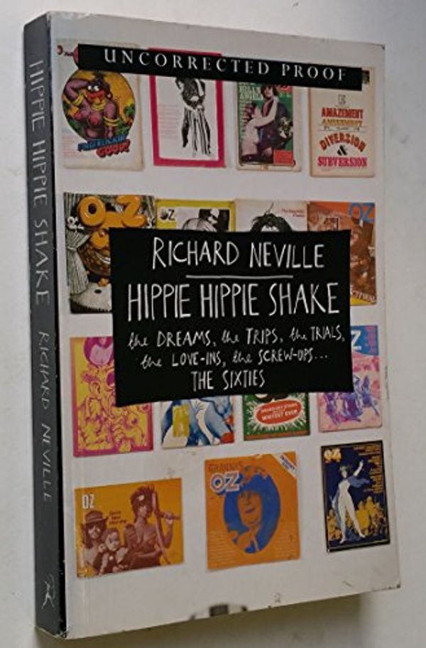 Cover Art for 9780747515548, Hippie Hippie Shake by Richard Neville