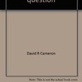 Cover Art for 9780770509712, Nationalism, self-determination and the Quebec question by David R Cameron