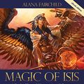 Cover Art for B015P63Z32, Magic of Isis: A Powerful Book of Incantations and Prayers by Fairchild, Alana