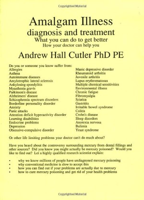 Cover Art for 8601420285286, Amalgam Illness, Diagnosis and Treatment : What You Can Do to Get Better, How Your Doctor Can Help by Andrew Hall Cutler