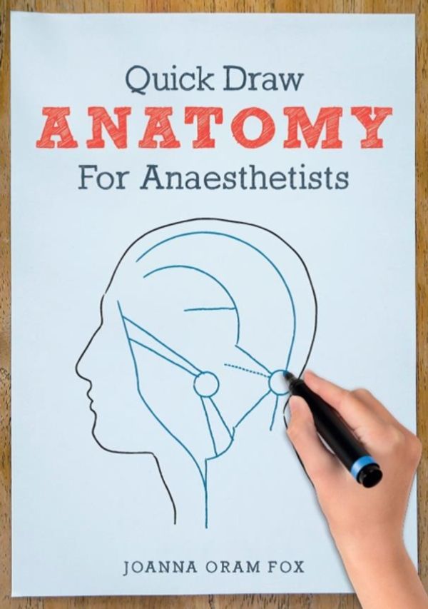 Cover Art for 9781911510147, Quick Draw Anatomy for Anaesthetists by Joanna Oram Fox