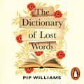 Cover Art for 9781473586604, The Dictionary of Lost Words by Pip Williams, Pippa Bennett-Warner
