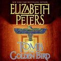 Cover Art for 9780060855802, Tomb of the Golden Bird by Elizabeth Peters