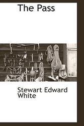 Cover Art for 9781110814947, The Pass by Stewart Edward White