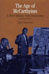 Cover Art for 9780312294250, The Age of Mccarthyism: A Brief History with Documents, 2nd Edition (The Bedford Series in History and Culture) by Ellen Schrecker