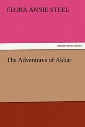Cover Art for 9783842486614, The Adventures of Akbar by Flora Annie Steel