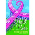 Cover Art for 9780061455971, Thrill Ride by Rachel Hawthorne