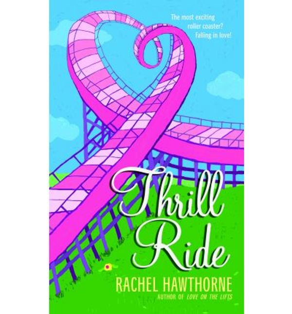 Cover Art for 9780061455971, Thrill Ride by Rachel Hawthorne