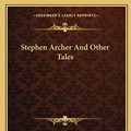 Cover Art for 9781162685663, Stephen Archer and Other Tales by George MacDonald