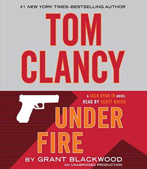 Cover Art for 9781101926833, Tom Clancy Under Fire by Grant Blackwood