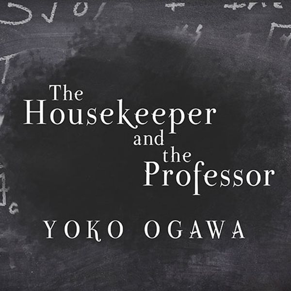 Cover Art for 9781452612898, The Housekeeper and the Professor by Yoko Ogawa